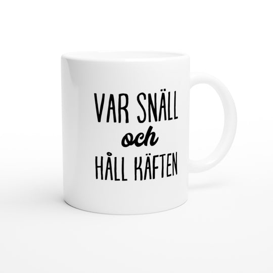 Var snäll och håll käften