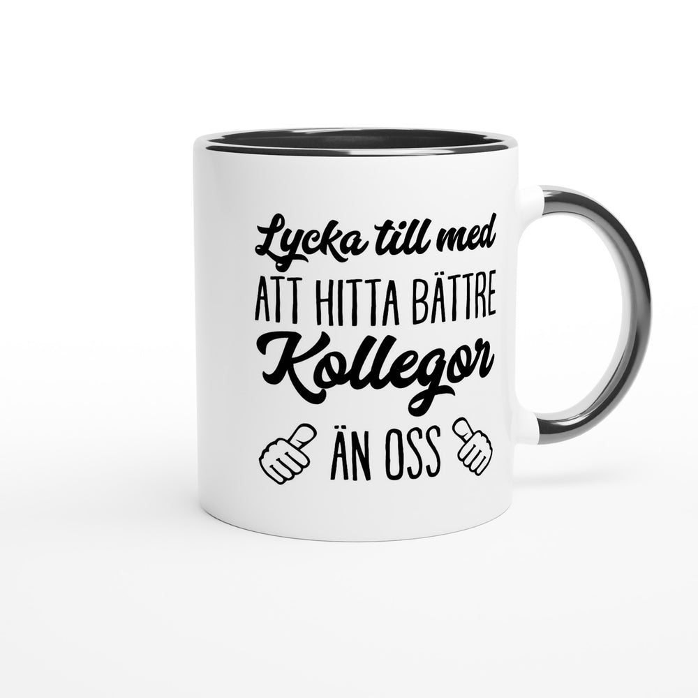 Lycka till med att hitta bättre kollegor än oss