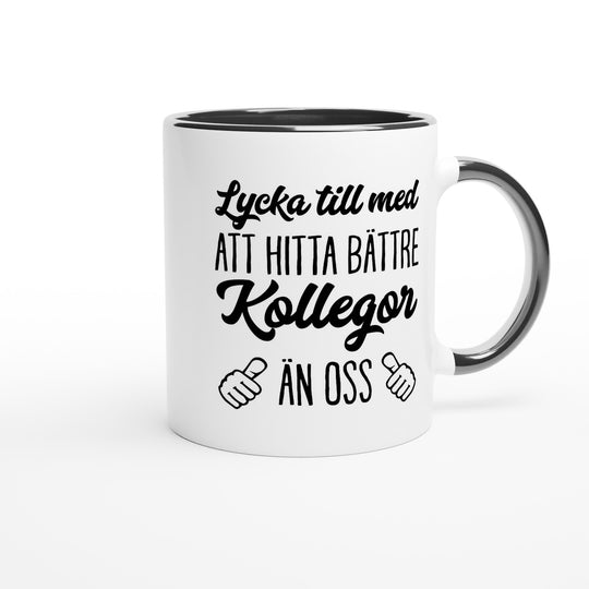 Lycka till med att hitta bättre kollegor än oss