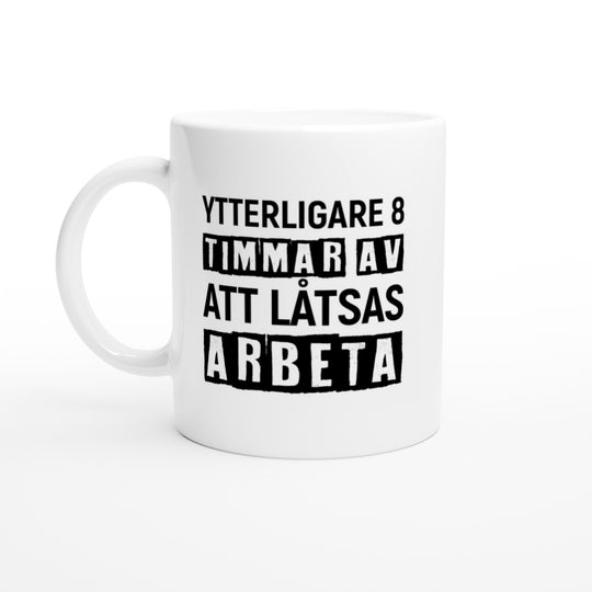 Ytterligare 8 timmar av att låtsas arbeta