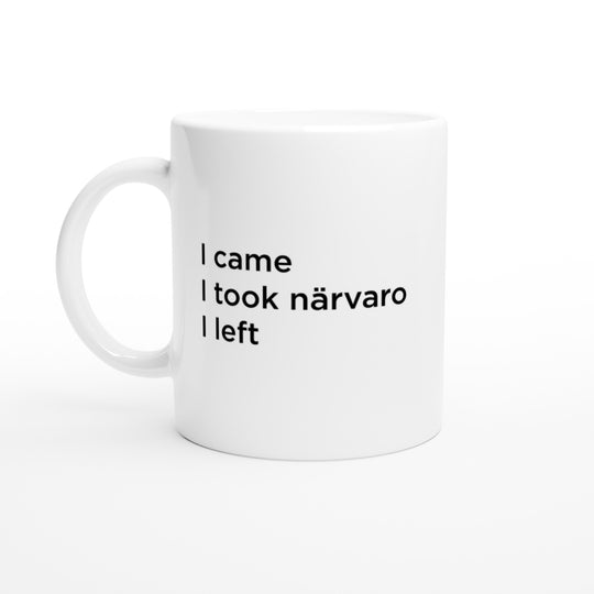 I came, I took närvaro, I left