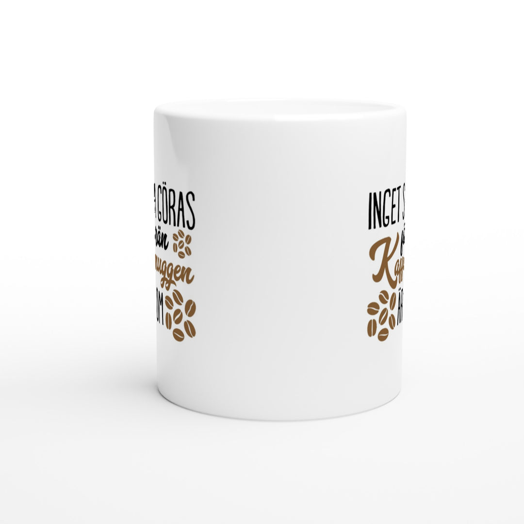 Inget ska göras förrän kaffemuggen är tom