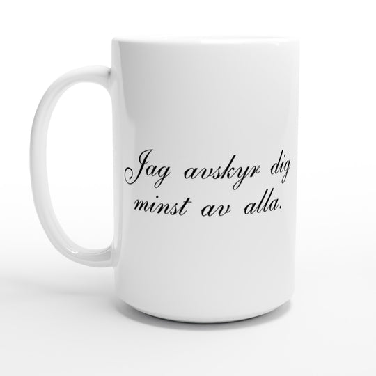 Jag avskyr dig minst av alla