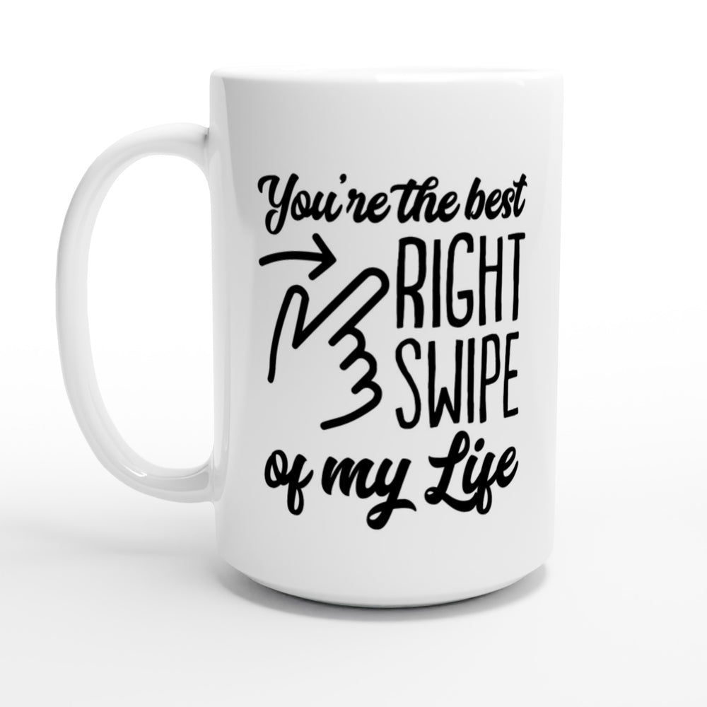 You're the best right swipe of my life