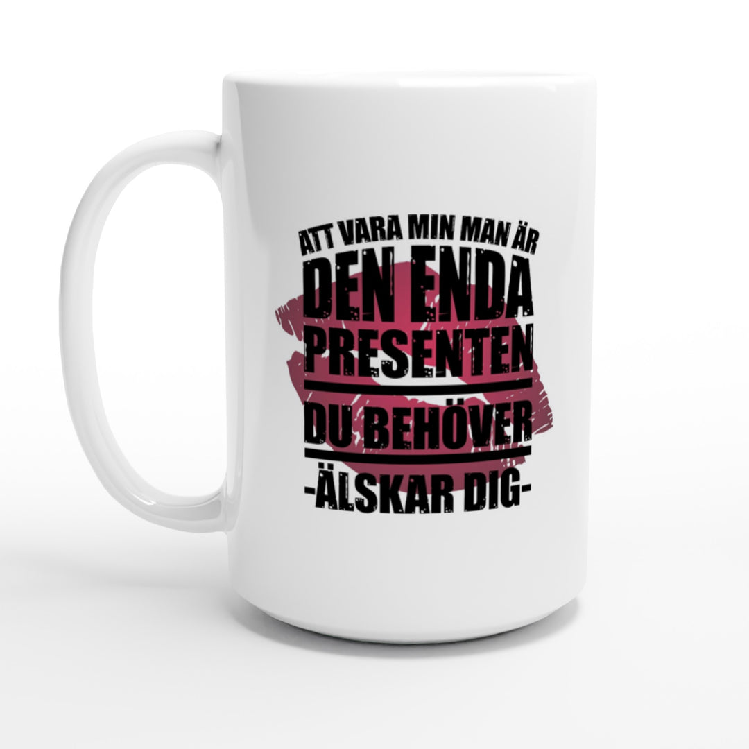 Att vara min man är den enda presenten du behöver