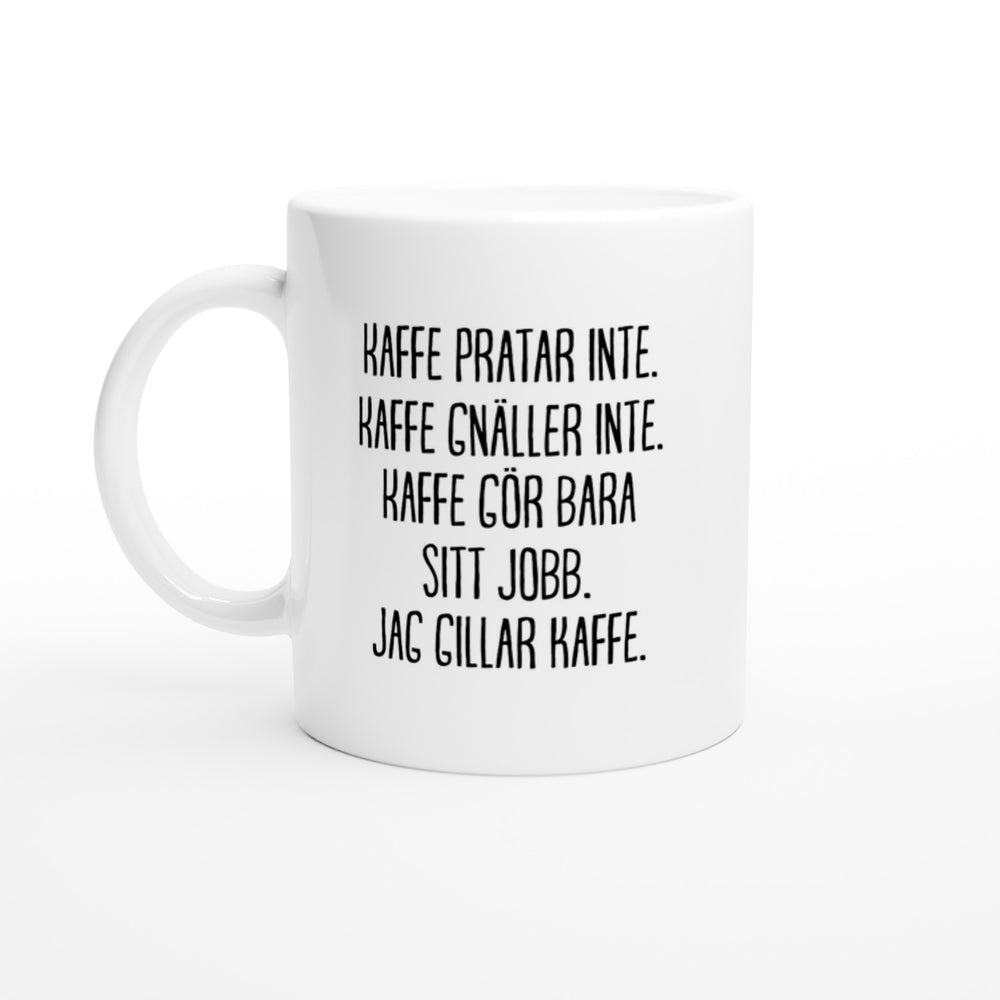 Kaffe gnäller inte - jag gillar kaffe