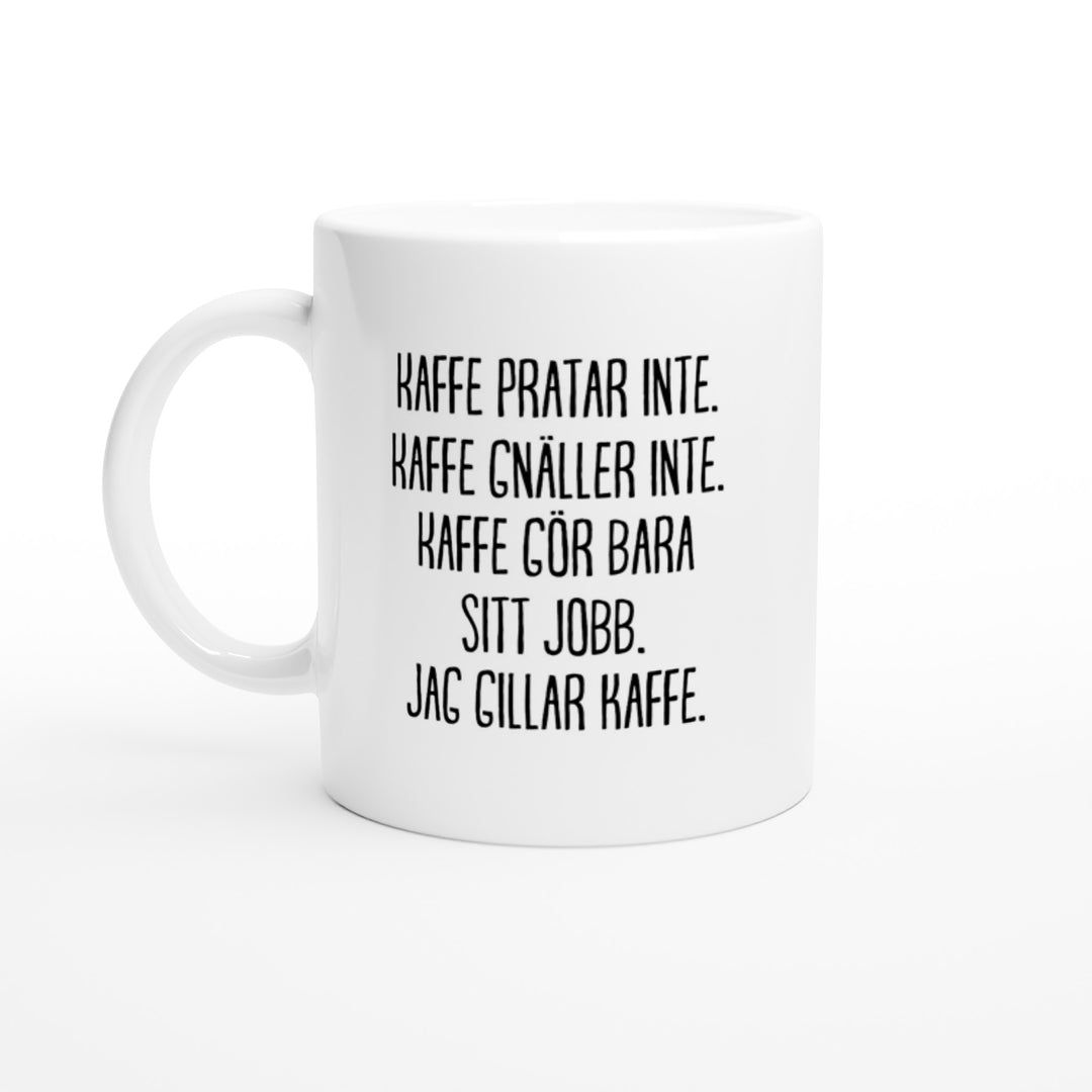 Kaffe gnäller inte - jag gillar kaffe