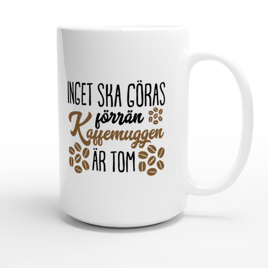 Inget ska göras förrän kaffemuggen är tom