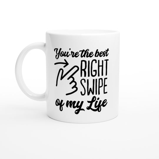 You're the best right swipe of my life