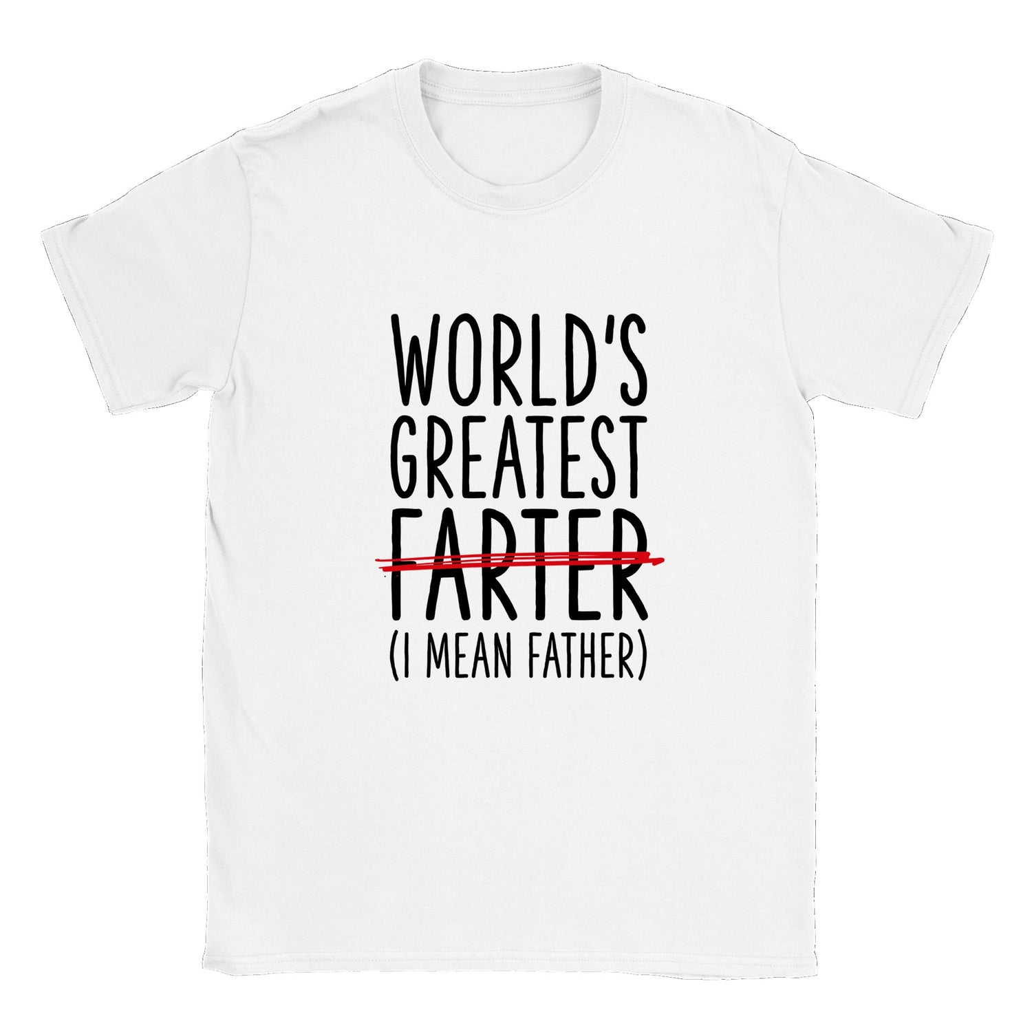 World's greatest farter (I mean father) T-shirt