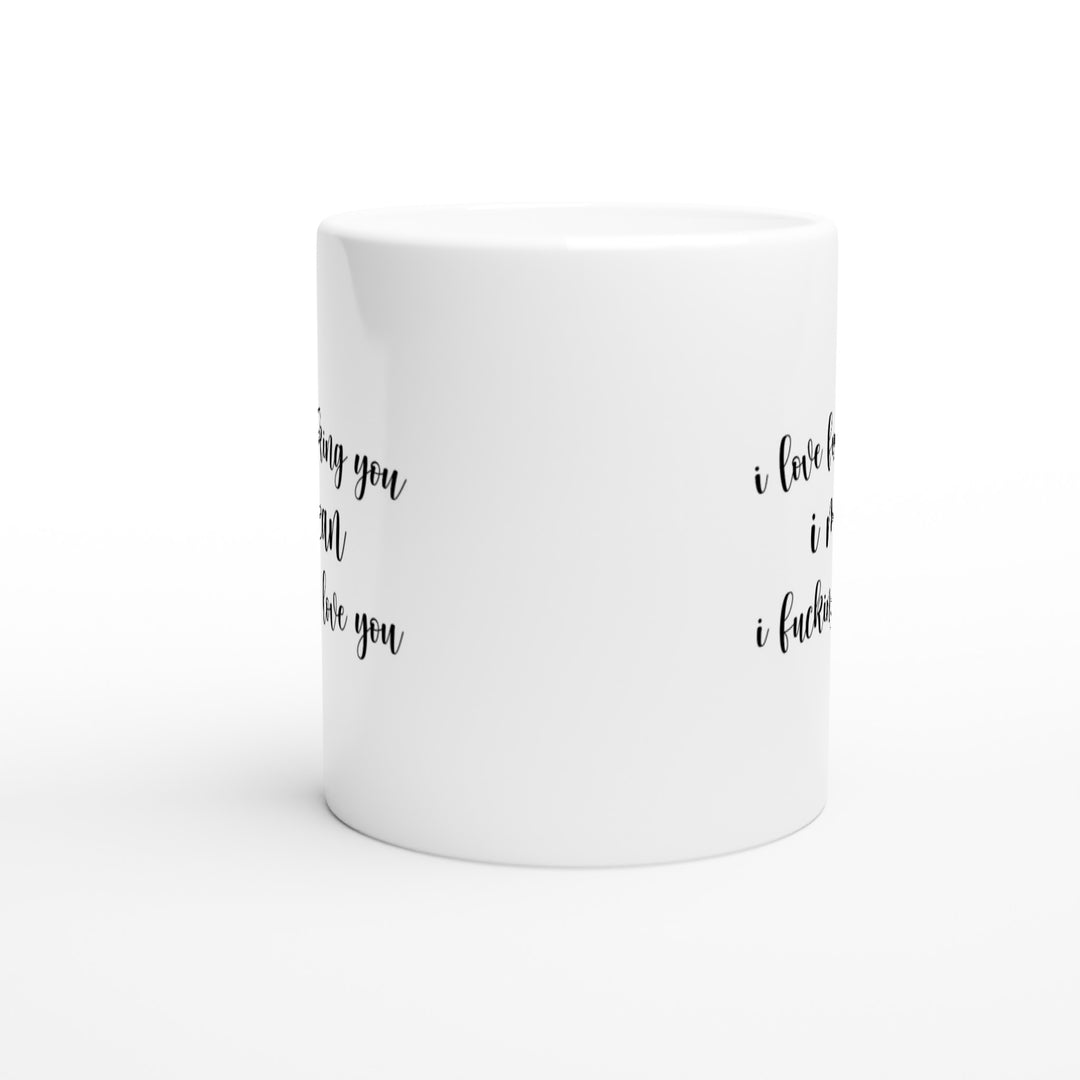 I fucking love you