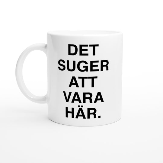 Det suger att vara här
