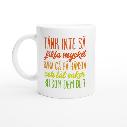 Tänk inte så jäkla mycket