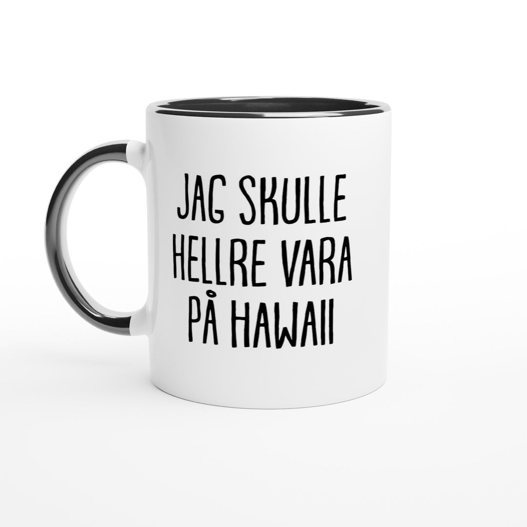 Jag skulle hellre vara på Hawaii
