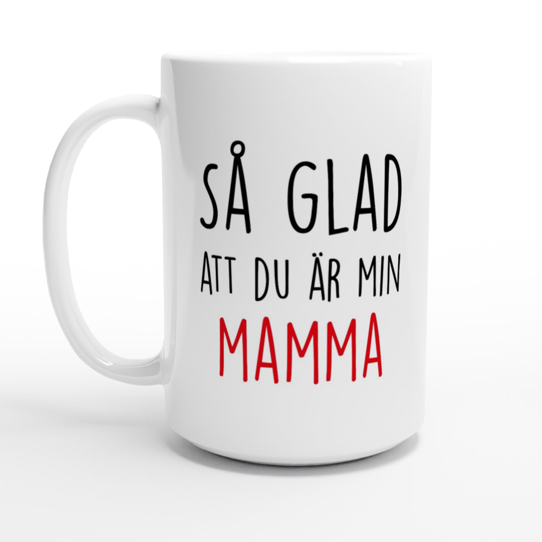 Så glad att du är min mamma
