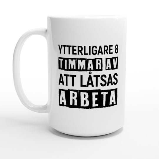 Ytterligare 8 timmar av att låtsas arbeta