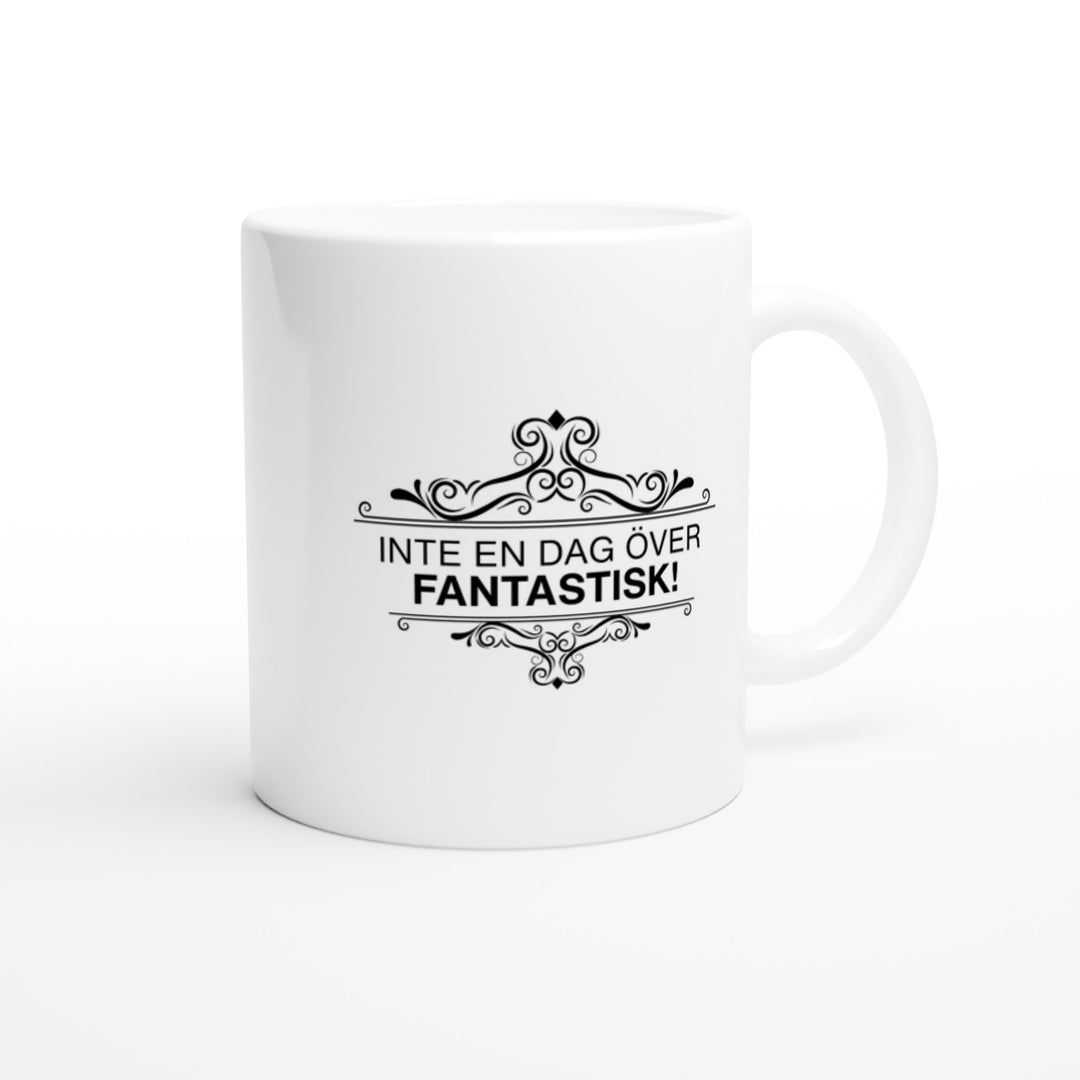 Inte en dag över fantastisk