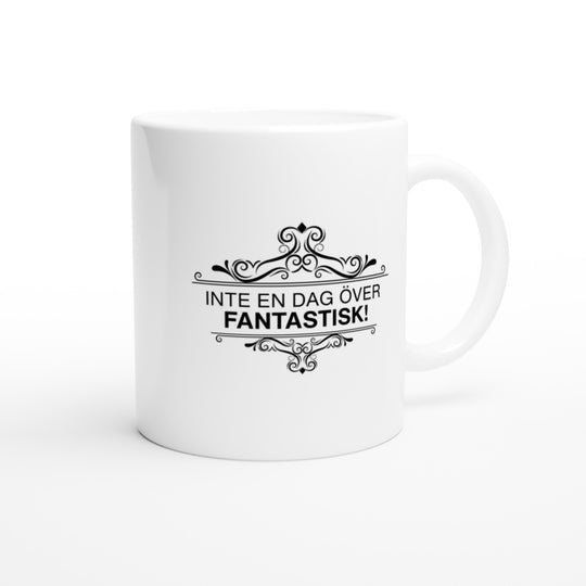 Inte en dag över fantastisk