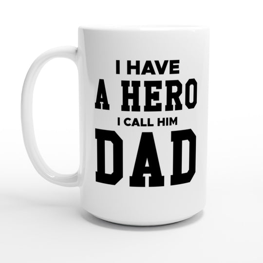 I have a hero - dad
