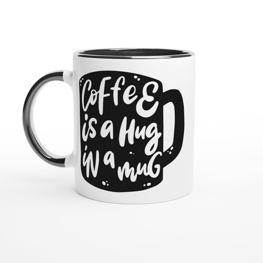 Coffee is a hug in a mug