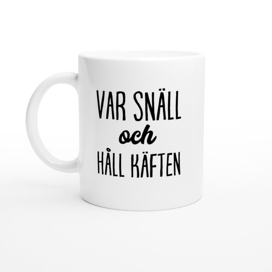 Var snäll och håll käften