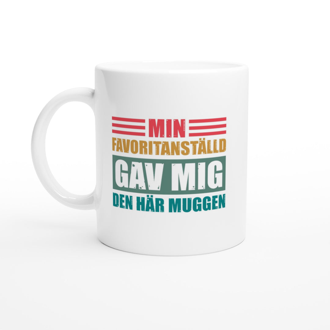 Min favoritanställd gav mig den här muggen