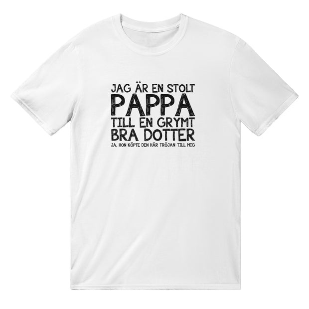 Jag är en stolt pappa till en grymt bra dotter - t shirt