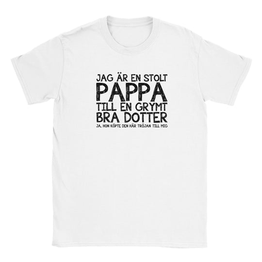 Jag är en stolt pappa till en grymt bra dotter - t shirt