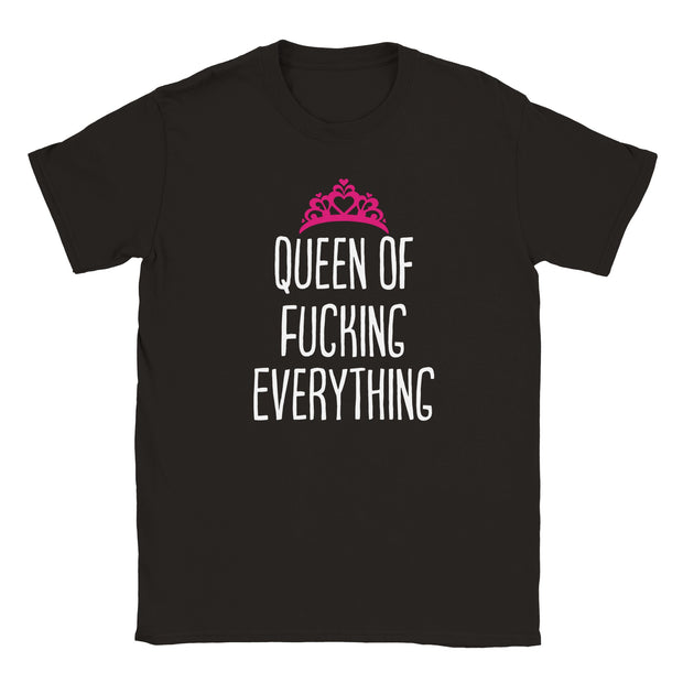 Queen of f*cking everything - t-shirt