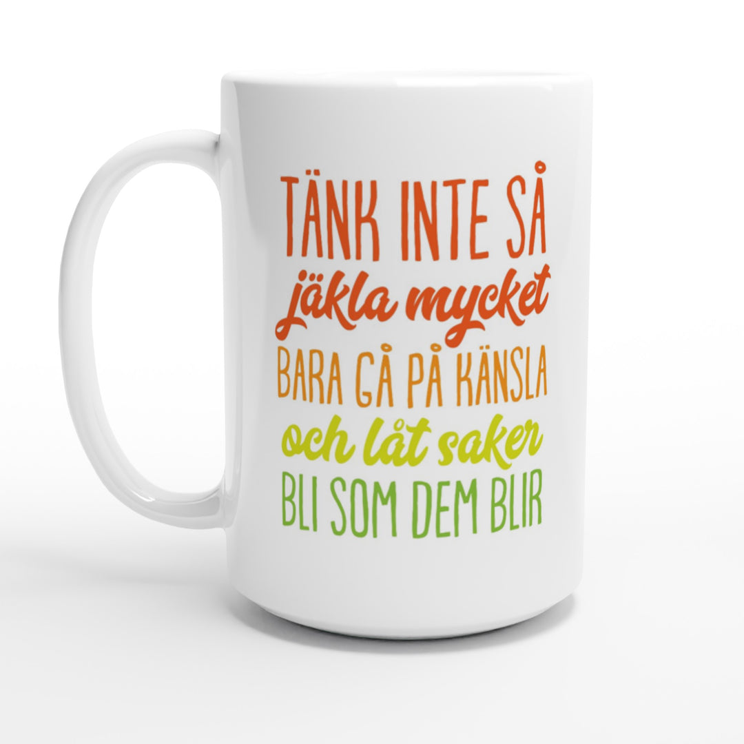 Tänk inte så jäkla mycket