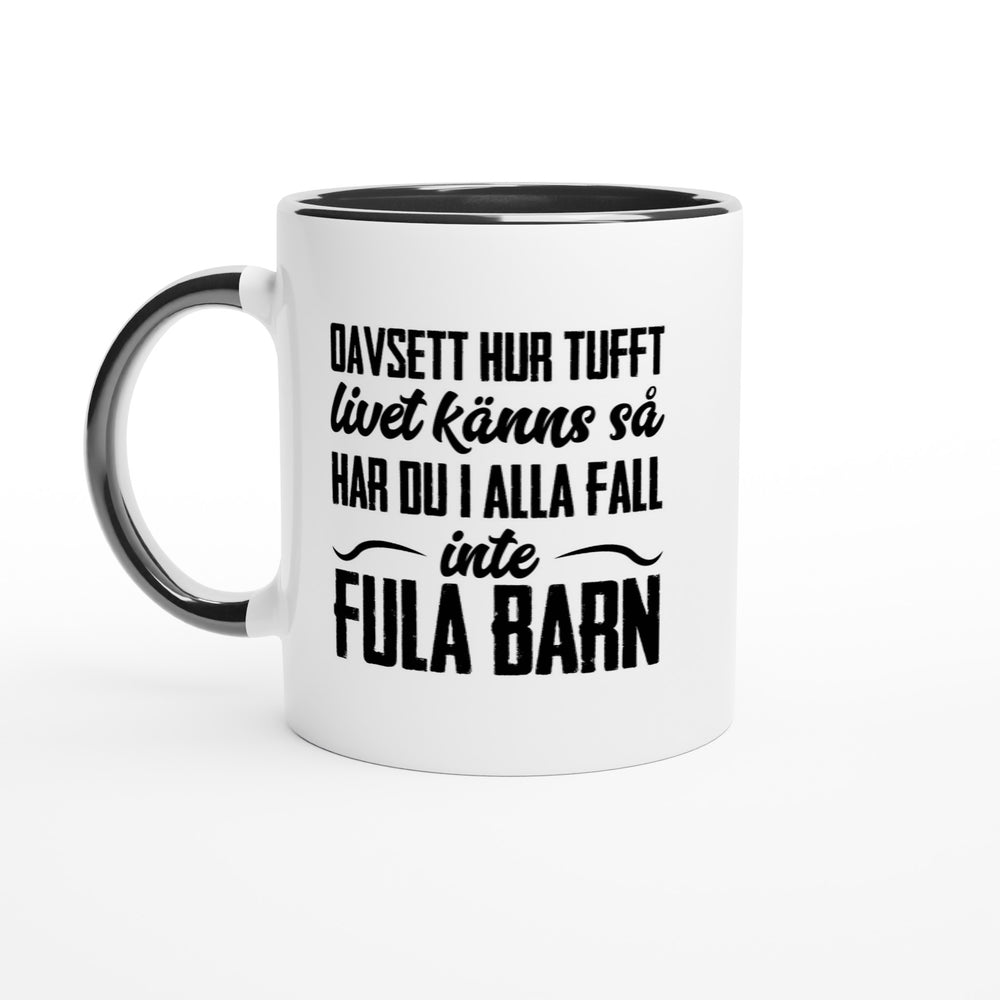 Oavsett hur tufft livet känns