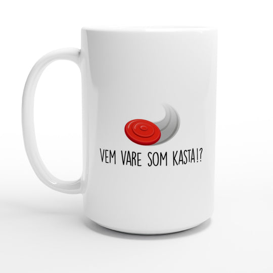 Vem vare som kasta!?