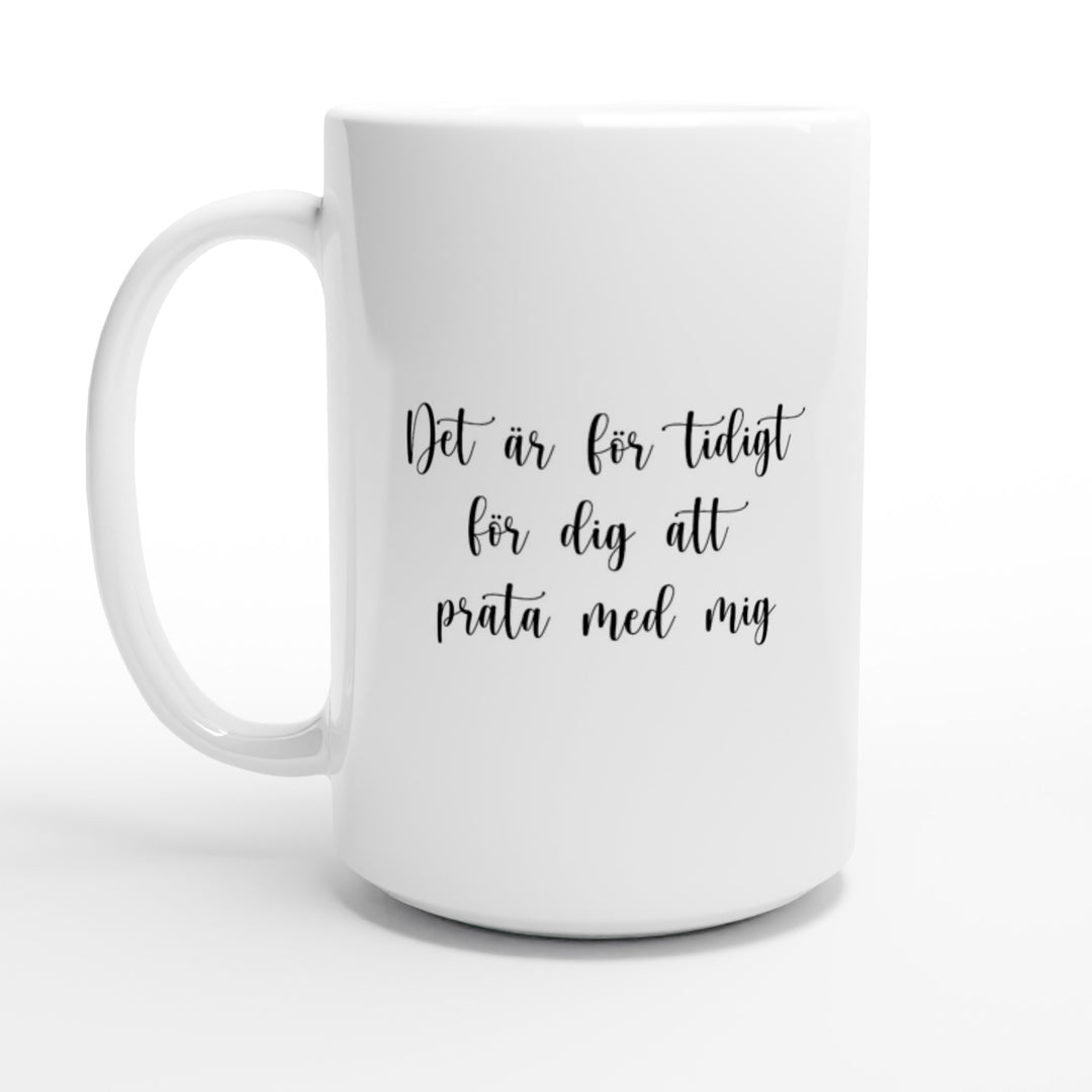 Det är för tidigt för dig att prata med mig