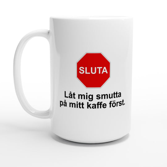 Låt mig smutta på mitt kaffe först