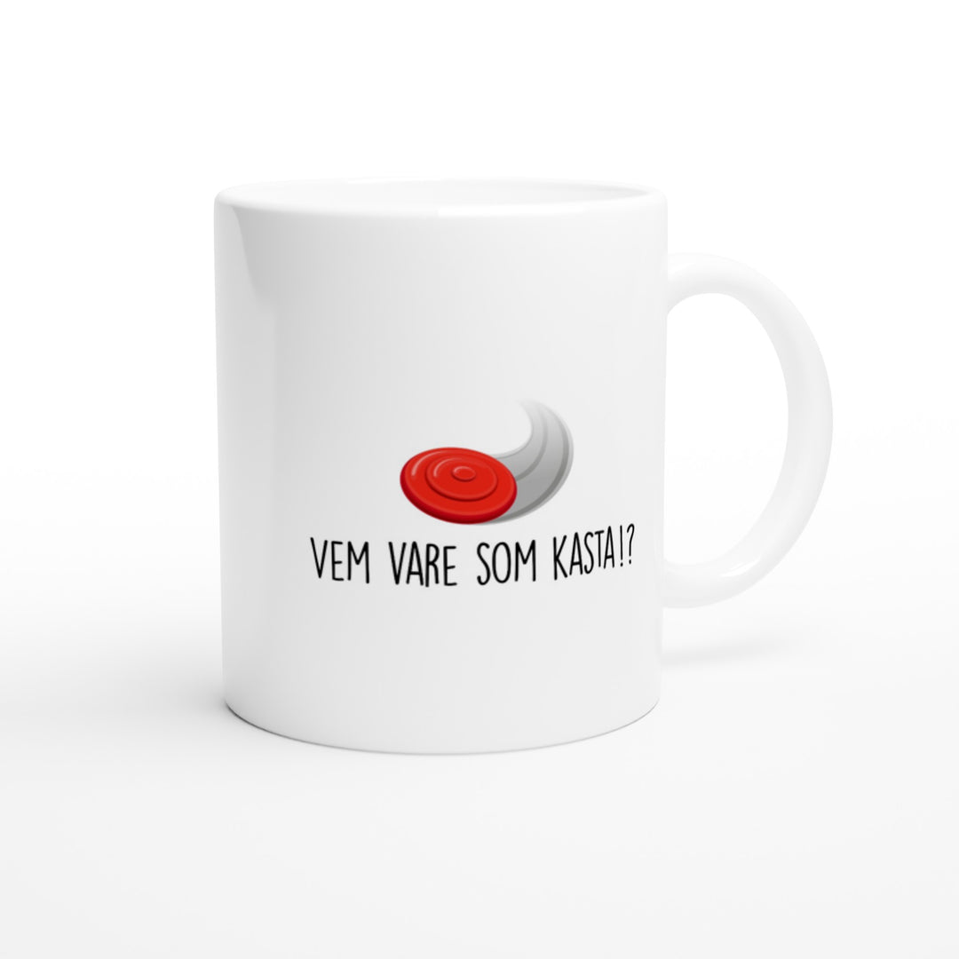 Vem vare som kasta!?