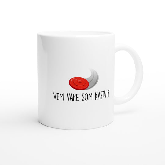 Vem vare som kasta!?