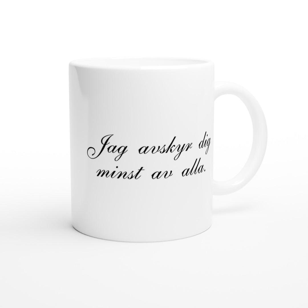 Jag avskyr dig minst av alla