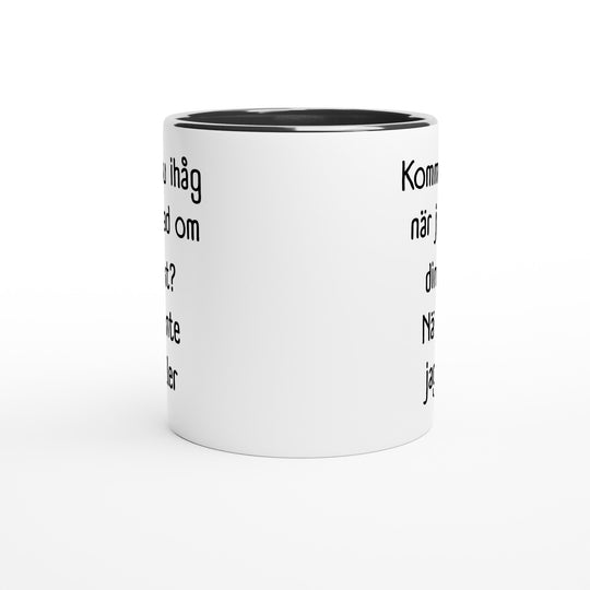 Kommer du ihåg när jag bad om din åsikt?