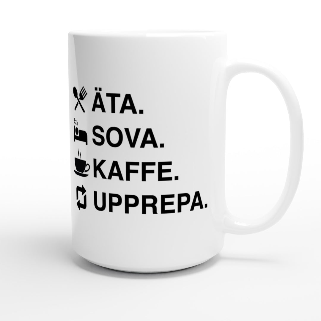 Äta. Sova. Kaffe. Upprepa.