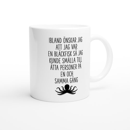 Ibland önskar jag att jag var en bläckfisk