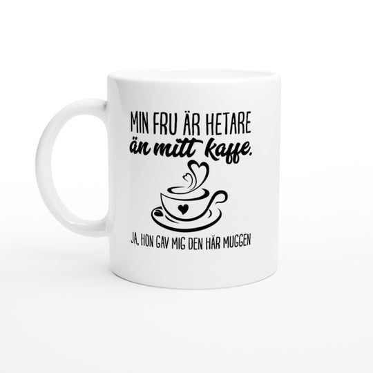 Min fru är hetare än mitt kaffe