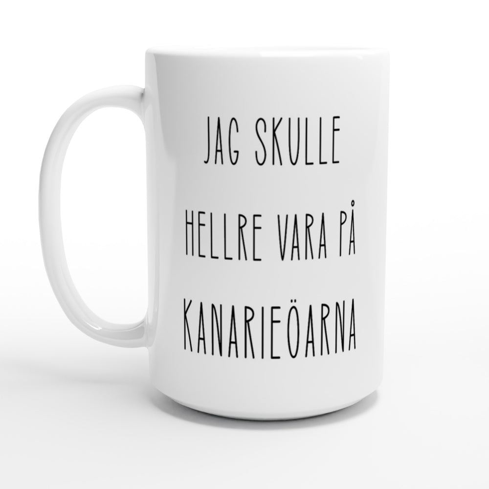Jag skulle hellre vara på Kanarieöarna