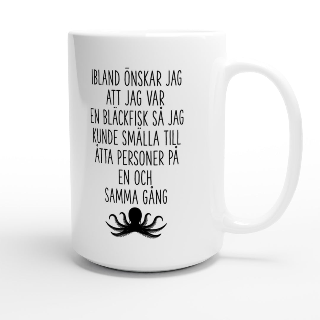 Ibland önskar jag att jag var en bläckfisk