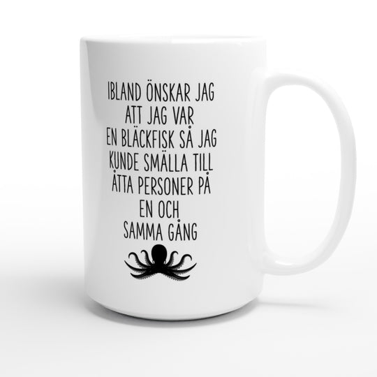 Ibland önskar jag att jag var en bläckfisk