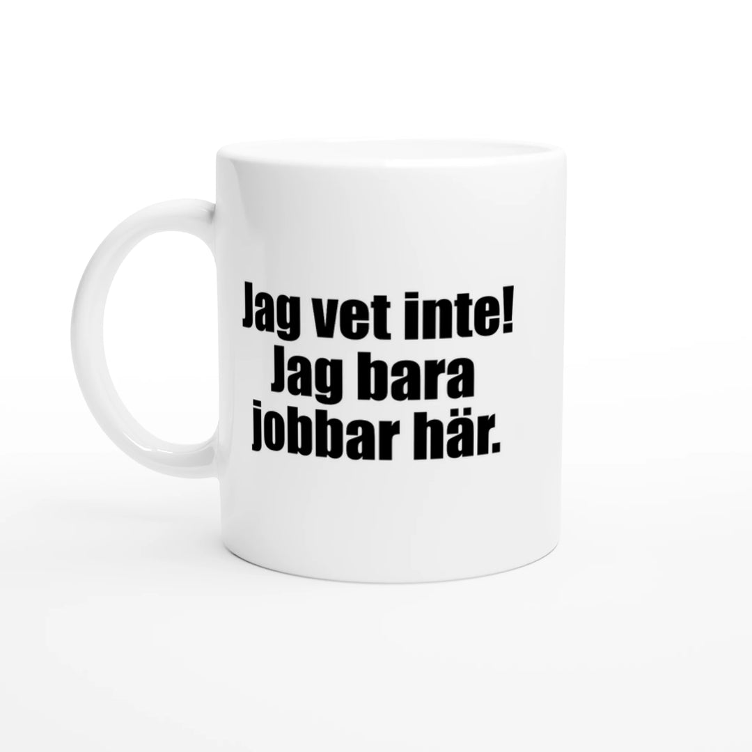 Jobbar Master Jag bara jobbar här – RoligaMuggar.se
