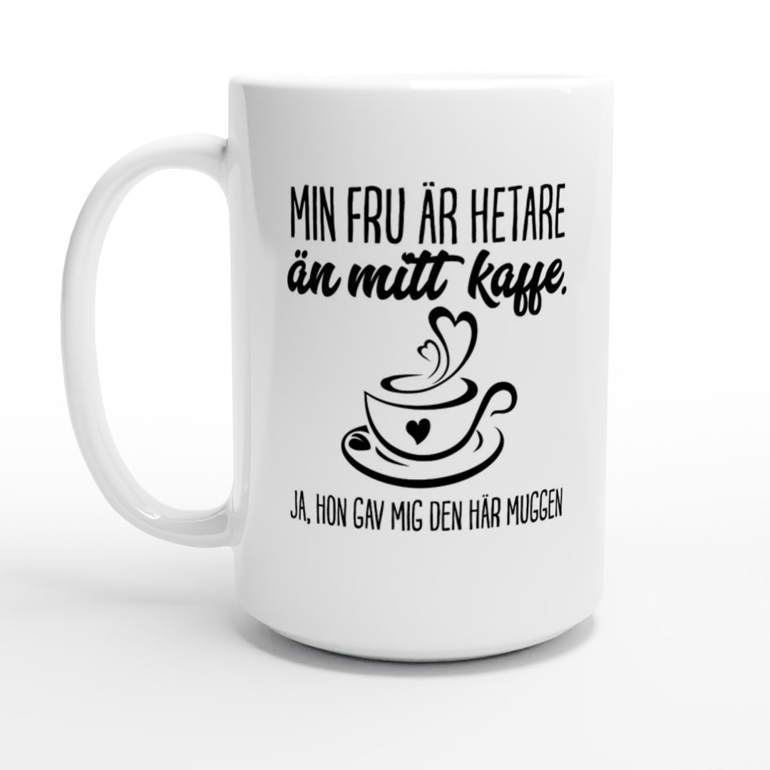 Min fru är hetare än mitt kaffe
