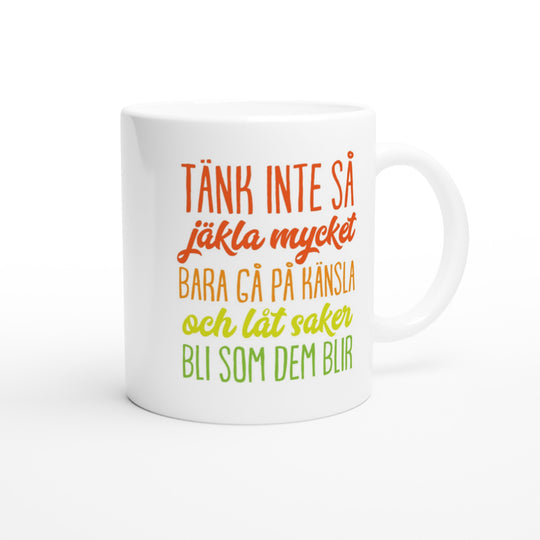 Tänk inte så jäkla mycket