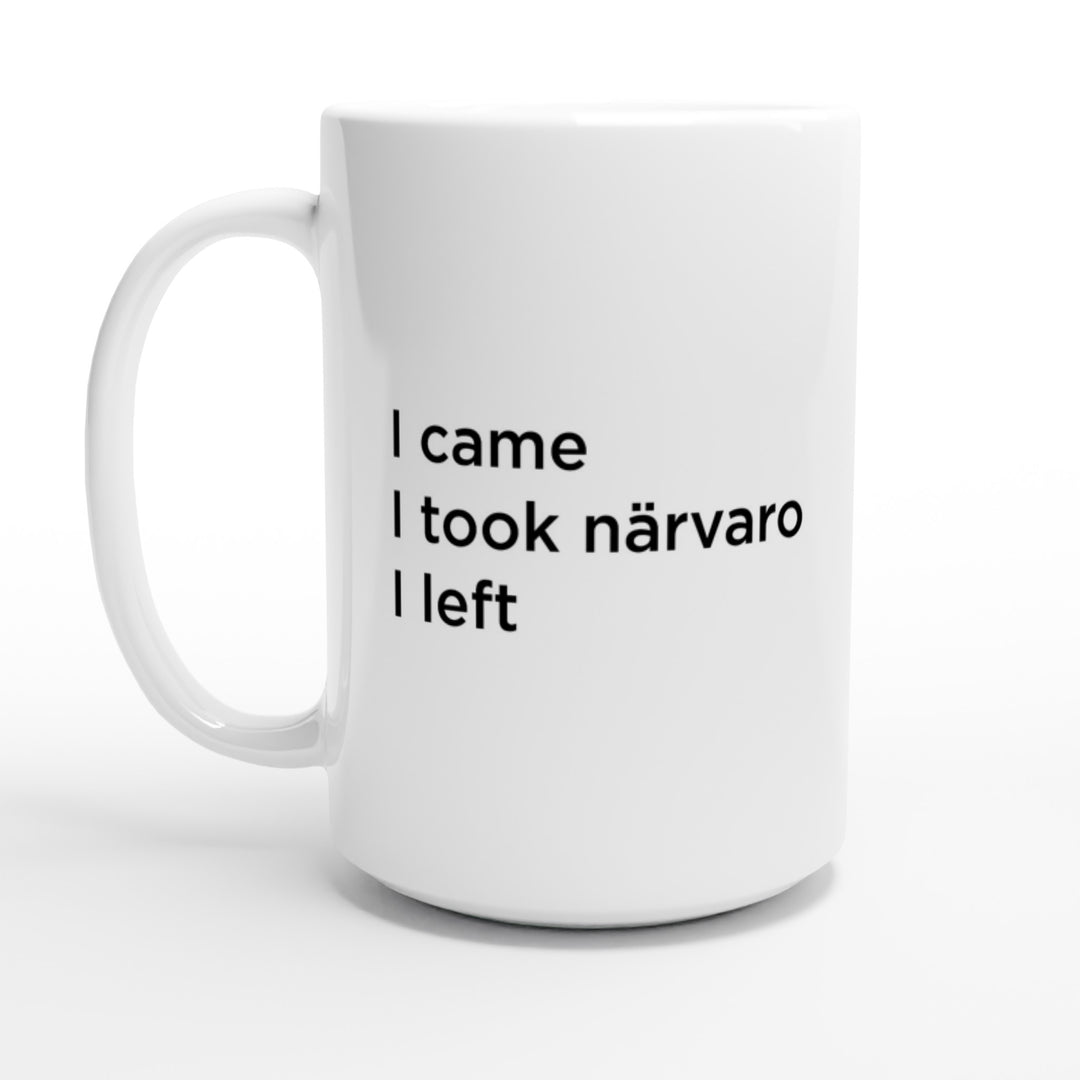 I came, I took närvaro, I left