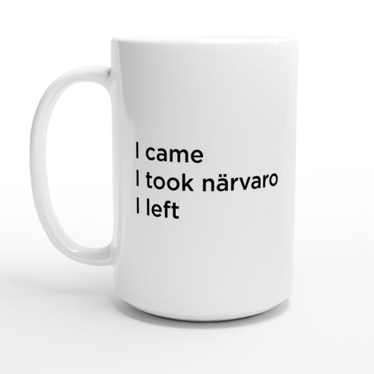 I came, I took närvaro, I left