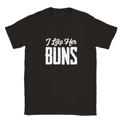 I like her buns - t-shirt